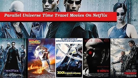 44 Parallel Universe Time Travel Movies On Netflix