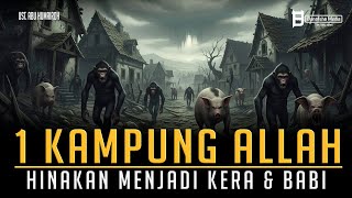 Kisah Satu Kampung yang Allah Hinakan dan Dikutuk Menjadi Kera dan B4bi