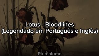 Lotus - Bloodlines (Legendado em Português e Inglês/Lyrics in PT-BR & ENG)