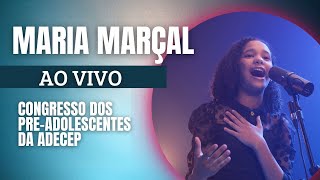 Maria Marçal | Ao Vivo - Congresso Pré-adolescentes ADECEP