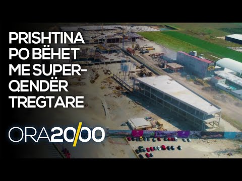 Prishtina po bëhet me super-qendër tregtare - 17.09.2020 - Klan Kosova