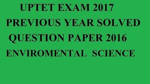 UPTET  PREVIOUS YEAR  ENVIROMENTAL SCIENCE SOLVED QUESTION PAPER  uptet exam 2016