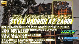 DJ SHOLAWAT STYLE AZZAHIR FULL ALBUM • sholawat bikin hati adem || wzx sholawat • endees album