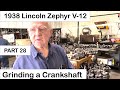 1938 Zephyr Part 28 - Crankshaft Grinding. Restoration of a 1938 Lincoln Zephyr V12 Coupe.