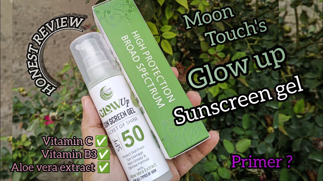Honest review of Moon touch Glowup sunscreen gel 
