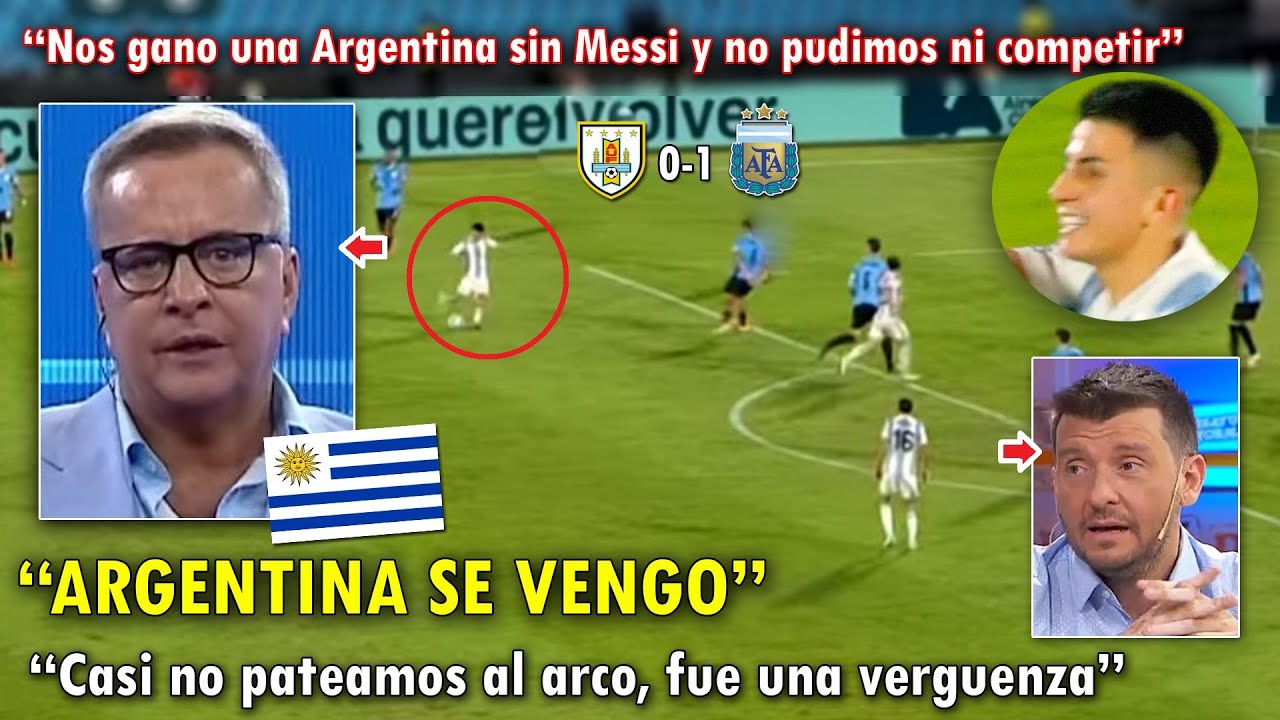 DEVASTADOS! PERIODISTAS URUGUAYOS EXPLOTAN tras DERROTA ante ARGENTINA vs URUGUAY 1-0 HOY