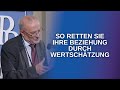 Die Beziehung retten mit Wertschätzung - Macht der Kränkung in der Partnerschaft (Reinhard Haller)