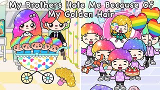 Brothers Hate Me Because Of My Golden Hair | Sad Story | Toca Life Story | Toca Boca