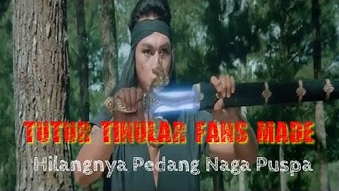 Tutur Tinular Fans Made - Hilangnya Pedang Naga Puspa