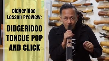 Didgeridoo Tongue Pop and Click - Didgeridoo Dojo Lesson Preview