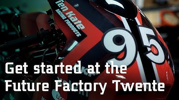 Get started at the Future Factory Twente