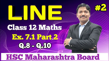 Line Ex.7.1 Part 2 | Class 12 Maths | Maharashtra Board | Dinesh Sir