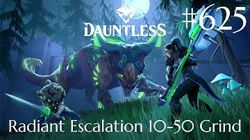 Dauntless Walkthrough Part 625 - Radiant Escalation 10-50 Grind [6] (No Commentary)