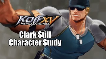 [KOF XV] Character Study - Clark Still