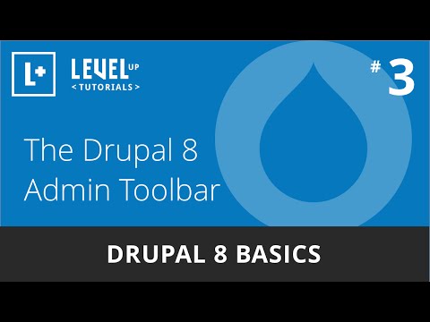 Drupal 8 Basics #3 - The Drupal 8 Admin Toolbar