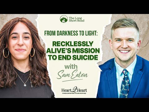 Heart 2 Heart: From Darkness to Light with Sam Eaton