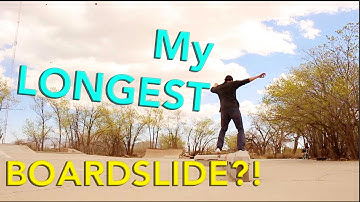 My Longest Boardslide?!