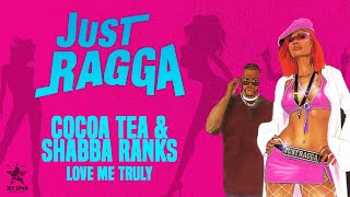 Cocoa Tea &amp; Shabba Ranks - Love Me Truly (Official Audio) | Jet Star Music