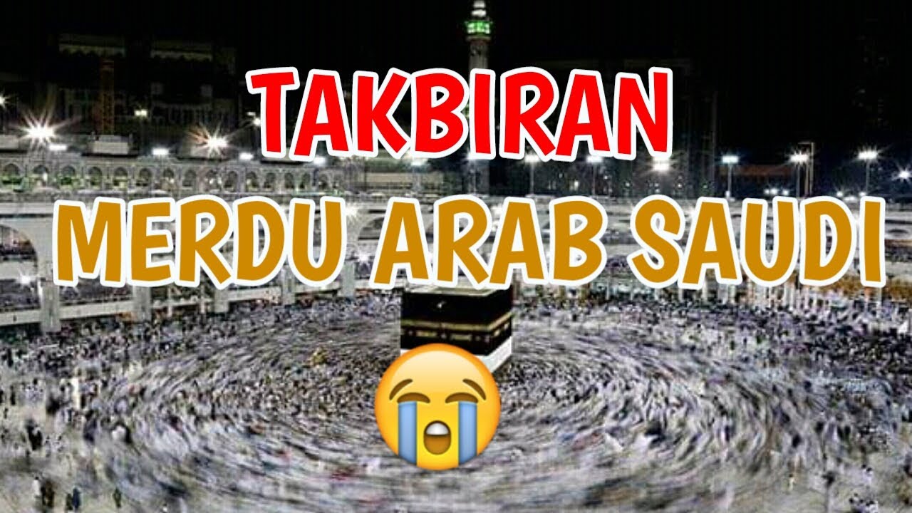 TAKBIRAN ARAB SAUDI SANGAT MERDU 2020 | idul fitri 2020