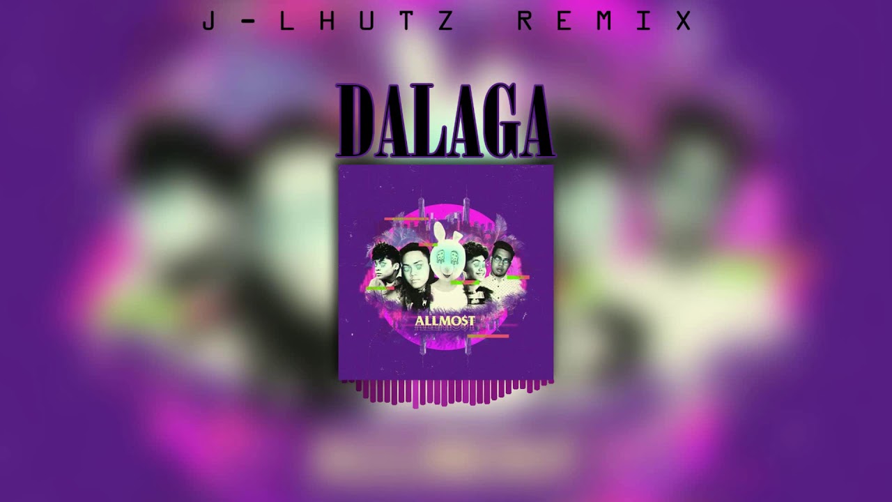 allmo t dalaga j lhutz remix youtube allmo t dalaga j lhutz remix youtube