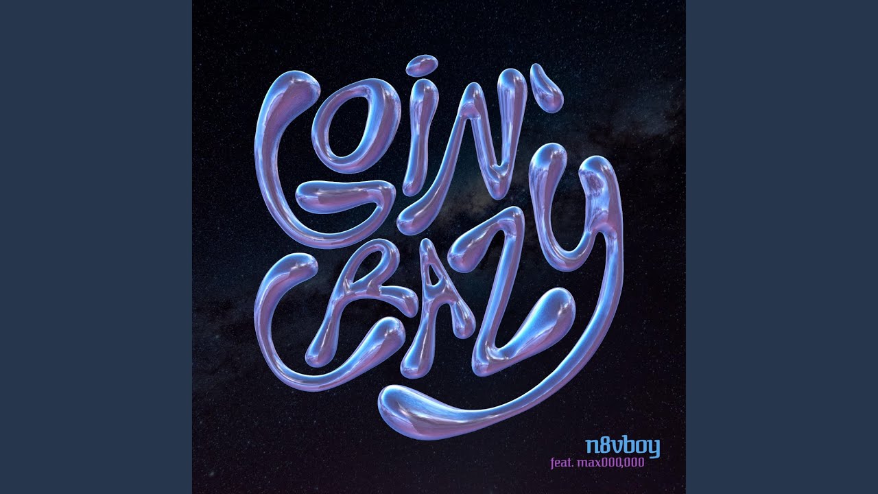 Goin' Crazy (feat. Max000,000)