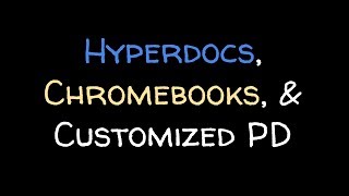 Hyperdocs, Chromebooks, and Customized PD