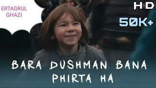 Bara Dushman Bana Phirta Hai/ Ertagrul Ghazi By Trt /