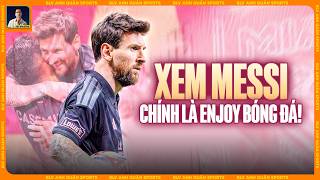 WATCHING MESSI PLAY IS ENJOYING THE BEAUTY OF FOOTBALL