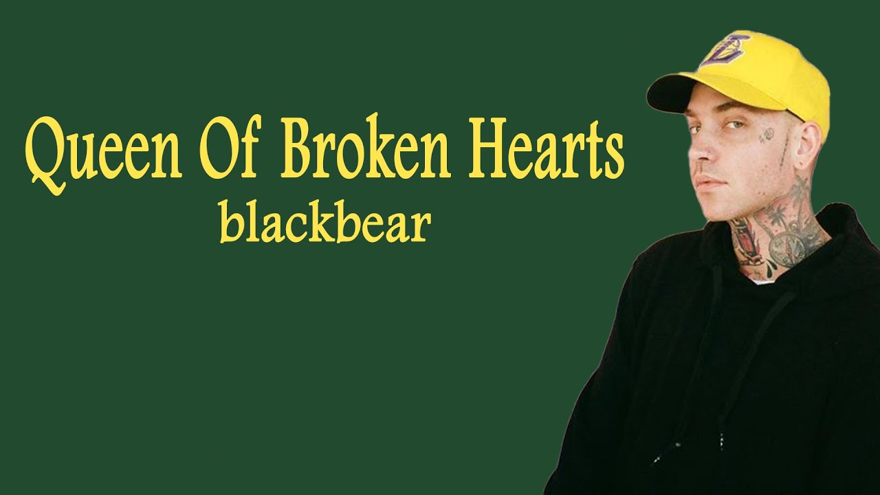 blackbear Queen of broken hearts (Lyrics) YouTube