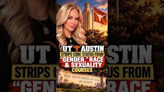 UT Austin Removes “Gender,” Sexuality And Race Courses From Core Curriculum