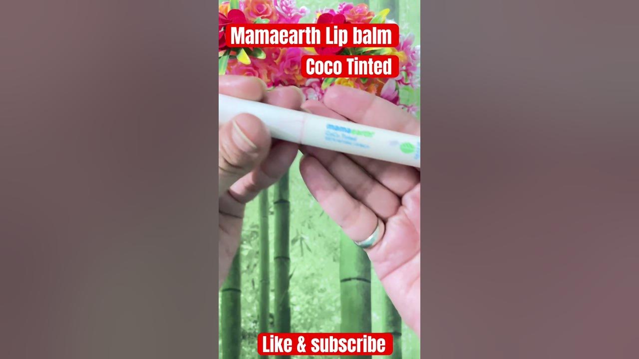Mamaearth Tinted Lip Balm mamaearth trending shorts youtubeshorts mamaearth-tinted-lip-balm-mamaearth-trending-shorts-youtubeshorts