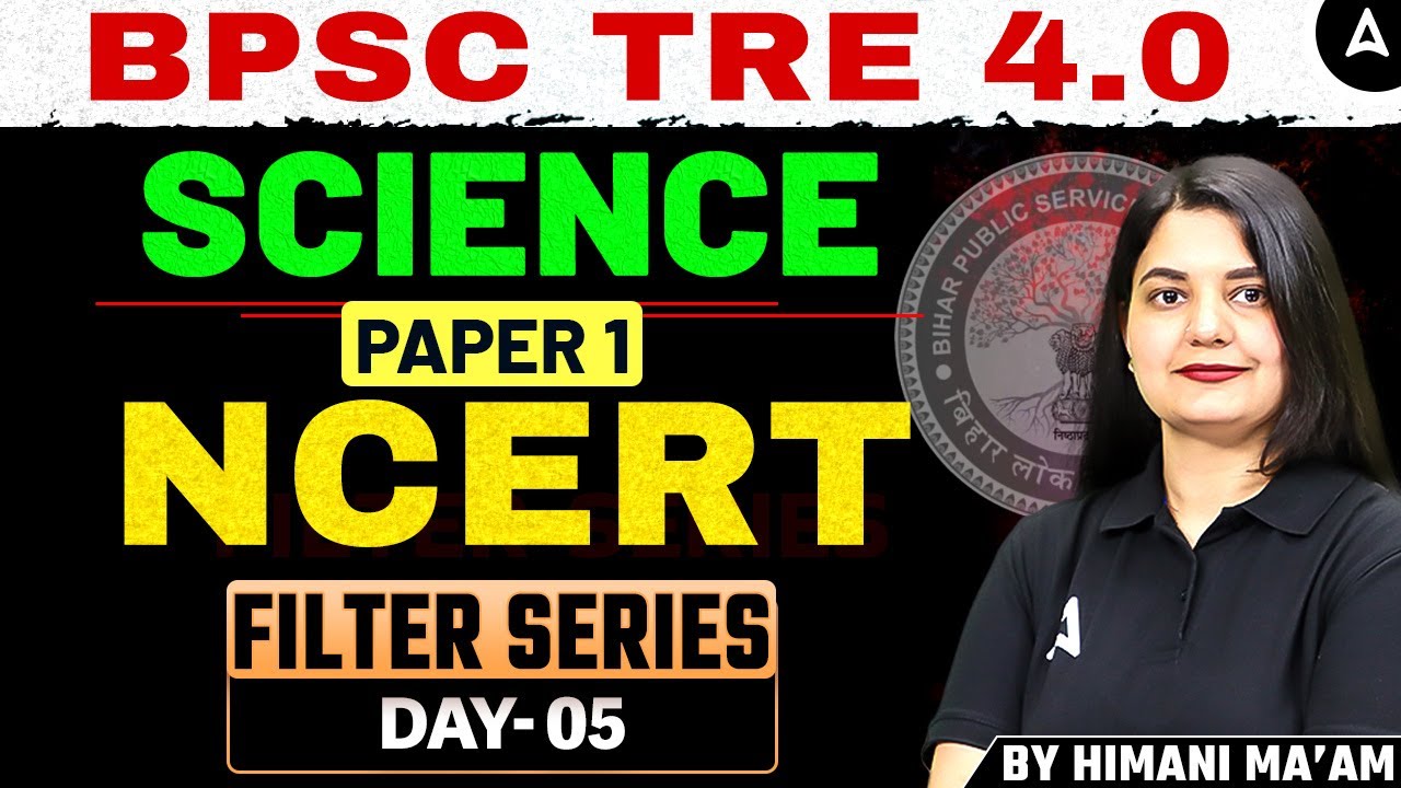 BPSC TRE 4.0 Science Classes | TRE 4.0 Science NCERT Questions |BPSC TRE Science PYQ's By Himani Mam
