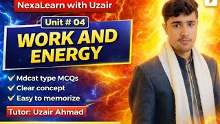 Work and Energy – Unit #04 | MDCAT MCQs | Clear Concepts | NexaLearn with Uzair
