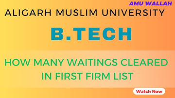 How Many Waitings Cleared in AMU B.Tech First Firm List || AMU BTech Entrance Exam 2025-26