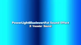 PowerLightBlueInvertFat Sound Effect