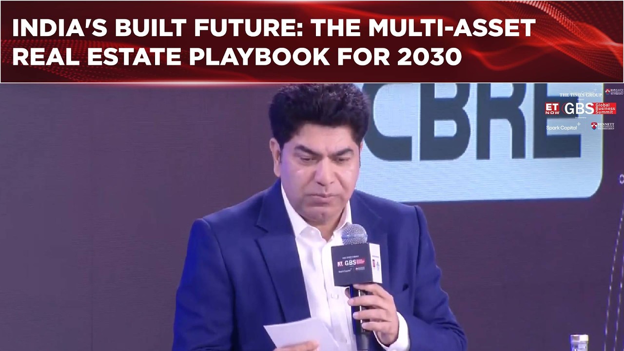 GBS 2026: Anshuman Magazine On India's Built Future: The Multi-Asset Real Estate Playbook For 2030