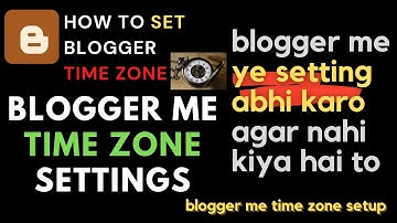 blogger me time zone settings ! blogger me time zone setup ! how to set blogger time zone