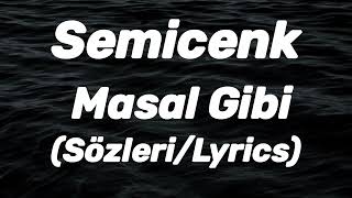 Semicenk - Masal Gibi (Sözleri/Lyrics)
