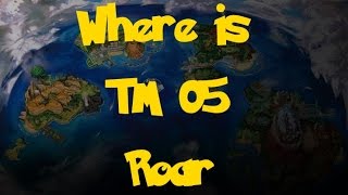 Where Is: TM 05 - Roar (Pokemon Sun/Moon)