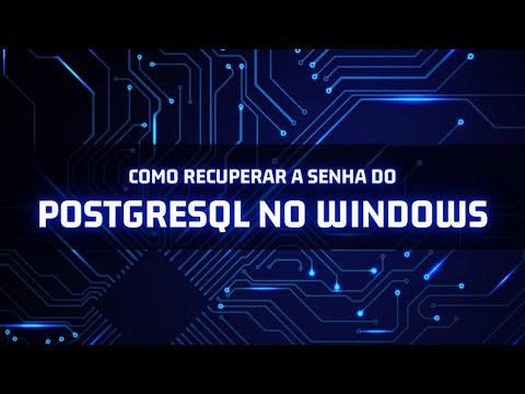 Como recuperar a senha do PostgreSQL no Windows