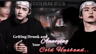 When you get drunk and annoy your cold husband || ●TAEHYUNG FF● || SUBSCRIBE🥀