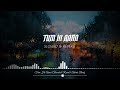 Tum hi aana slowed  reverb adxrsh beatz