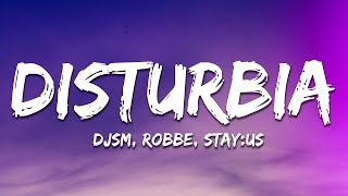 DJSM, Robbe, stay:us - Disturbia (Speed up) [Lyrics]
