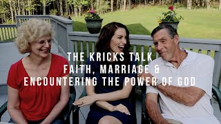 The Kricks Talk Faith, Marriage & Encountering the Power of God