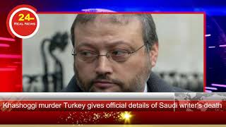 Khashoggi murder Turkey gives official details of Saudi writer's death