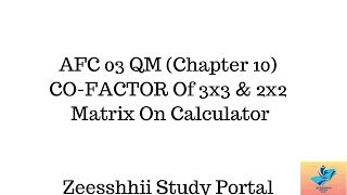 Co-factor Of Matrix On Calculator Afc 03 QM Chapter 10 Matrices