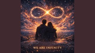 We Are Infinity