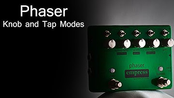 Empress Effects Phaser - Knob and Tap Modes