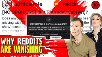Why Critical Role and D&D Reddit Have VANISHED...(Reddit Blackout Explained)