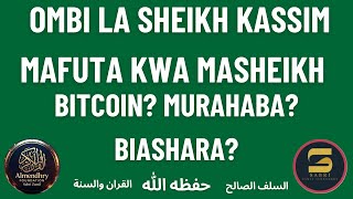 MURABAHA SIO MURAHABA SPELLING ERROR! BITCOIN? OMBI LA SHEIKH KASSIM MAFUTA KWA MASHEIKH